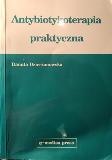 Zdjęcie oferty: Antybiotykoterapia praktyczna-Danuta Dzierżanowska