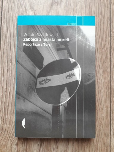 Zdjęcie oferty: Zabójca z miasta moreli - Witold Szabłowski 