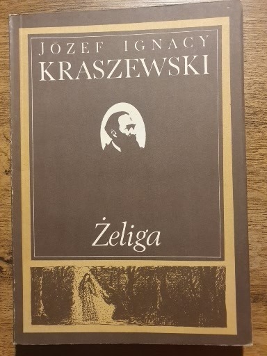 Zdjęcie oferty: Żeliga - Józef Ignacy Kraszewski