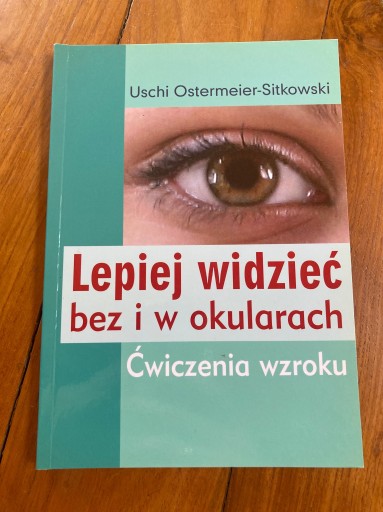 Zdjęcie oferty: Książka - Lepiej widzieć bez i w okularach