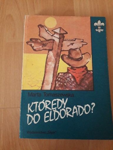 Zdjęcie oferty: Marta Tomaszewska Którędy do Eldorado? 1984