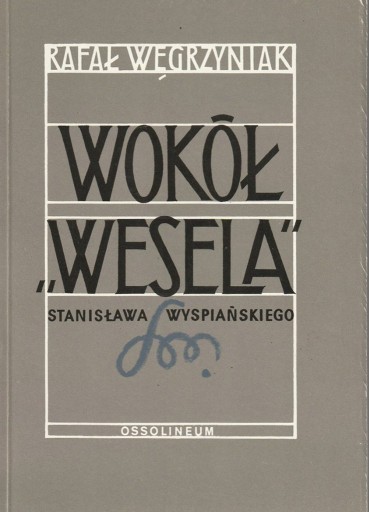 Zdjęcie oferty: Wokół "Wesela" Stanisława Wyspiańskiego