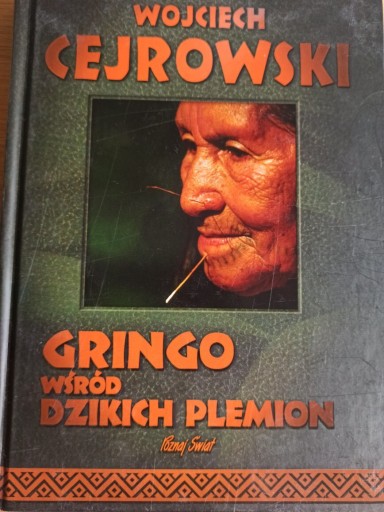 Zdjęcie oferty: Wojciech Cejrowski - Gringo wśród dzikich plemion