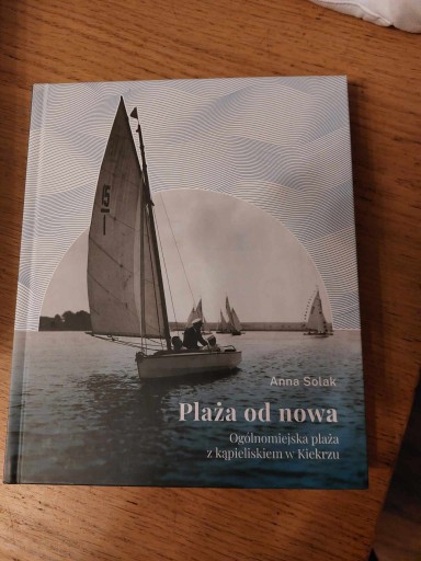 Zdjęcie oferty: Plaża od nowa.Ogólnomiejska plaża w Kiekrzu. Solak