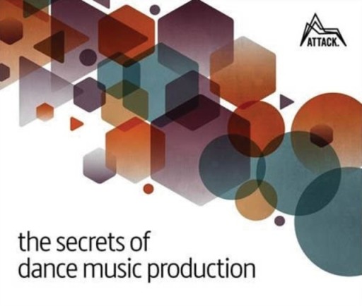 Zdjęcie oferty: The Secrets of Dance Music Production (angielski)