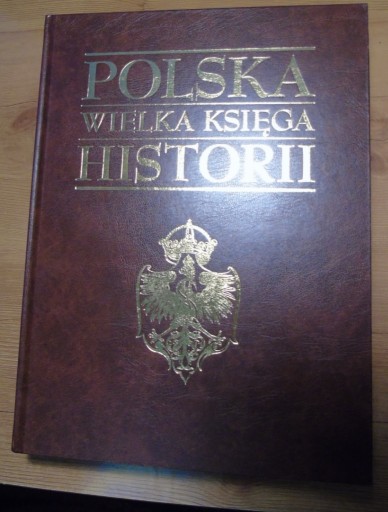 Zdjęcie oferty: Polska. Wielka Księga Historii