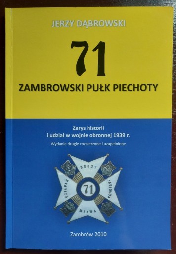 Zdjęcie oferty: 71 Zambrowski Pułk Piechoty - Zarys historii i udział w wojnie obronnej