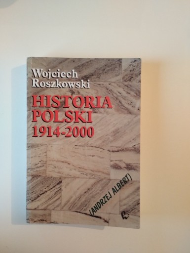 Zdjęcie oferty: Historia Polski 1914-2000 Wojciech Roszkowski 