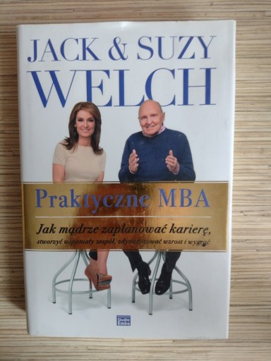 Zdjęcie oferty: Jack i Suzy Welch "Praktyczne MBA"