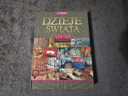 Zdjęcie oferty: Dzieje świata - atlas historyczny ilustrowany