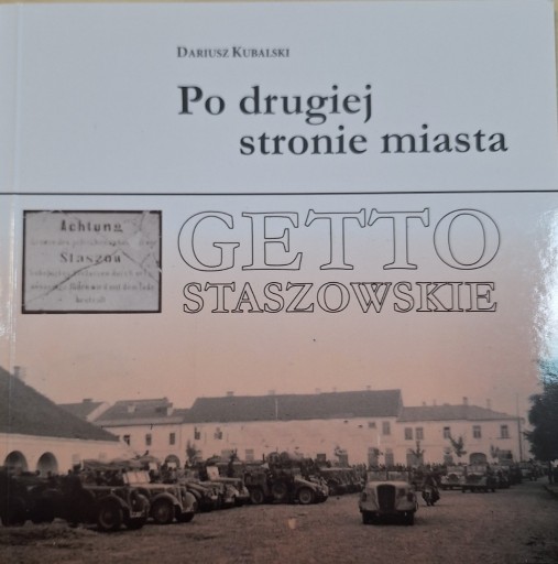 Zdjęcie oferty: Po drugiej stronie miasta. Staszowskie getto