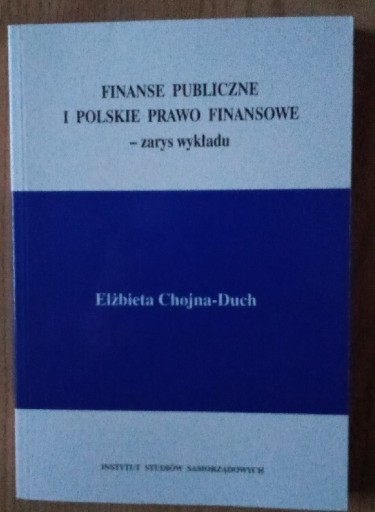 Zdjęcie oferty: Finanse publiczne i polskie prawo f. E.Chojna-Duch