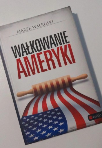 Zdjęcie oferty: Wałkowanie Ameryki - Marek Wałkuski