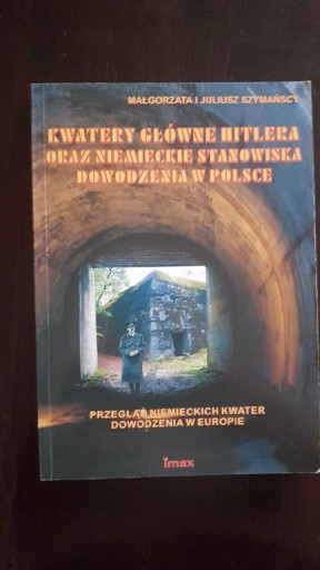 Zdjęcie oferty: Kwatery główne Hitlera oraz niemieckie stanowiska 