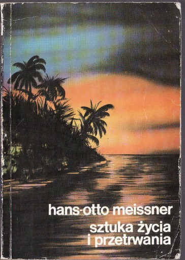 Zdjęcie oferty: Sztuka życia i przetrwania * Hans-Otto Meissner