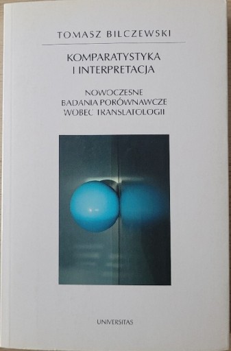 Zdjęcie oferty: Tomasz Bilczewski-komparatystyka i interpretacja