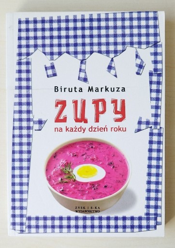 Zdjęcie oferty: Zupy na każdy dzień roku Biruta Markuza 