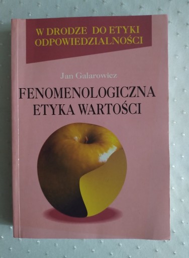 Zdjęcie oferty: FENOMENOLOGICZNA ETYKA WARTOŚCI - Jan Galarowicz