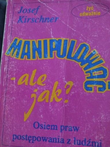 Zdjęcie oferty: Josef Kirschner Manipulować - ale jak?