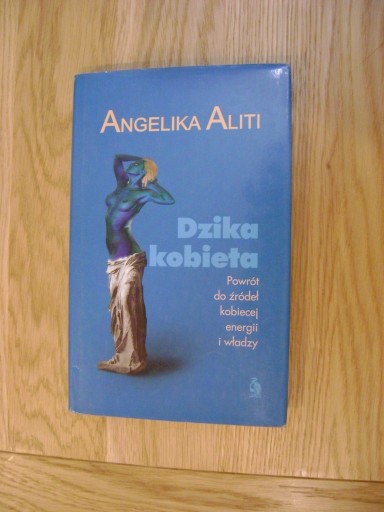 Zdjęcie oferty: Angelika Aliti, Dzika kobieta