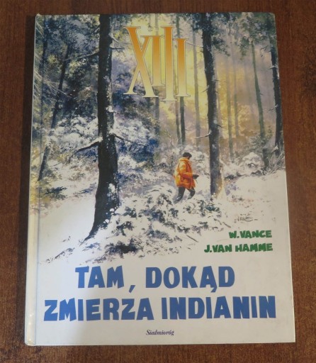 Zdjęcie oferty: XIII - Tam dokąd zmierza indianin wyd. Siedmioróg