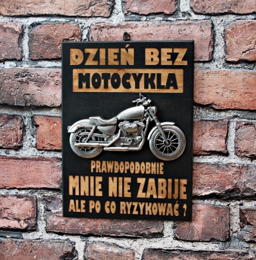 Zdjęcie oferty: Tabliczka Plakat 3D dla Motocyklisty "Dzień bez.."