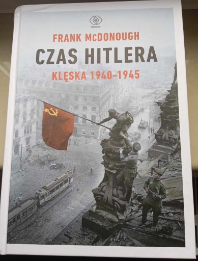 Zdjęcie oferty: Czas Hitlera Klęska 1940-1945 - Frank McDonough