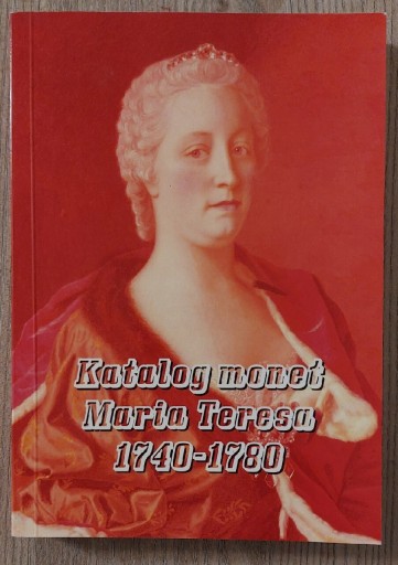 Zdjęcie oferty: Katalog monet. Maria Teresa 1740-1780