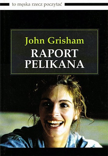 Zdjęcie oferty: RAPORT PELIKANA - John Grisham PROMOCJA!