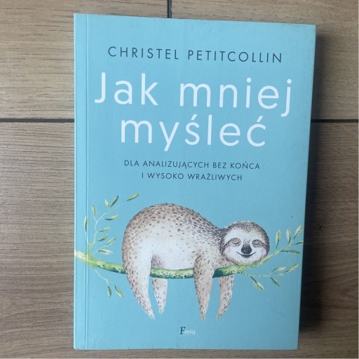 Zdjęcie oferty: Christel Petitcollin „Jak mniej myśleć”