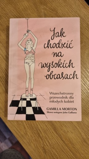 Zdjęcie oferty: Jak chodzić na wysokich obcasach - Camilla Morton