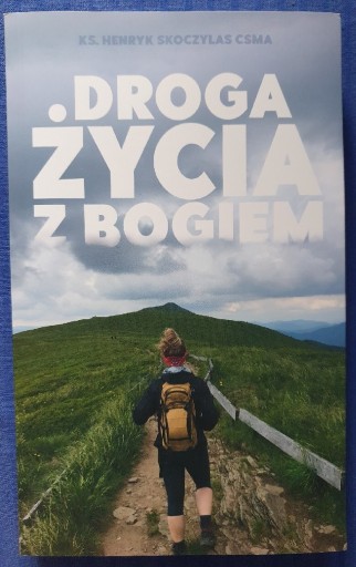 Zdjęcie oferty: DROGA ŻYCIA Z BOGIEM ks. Henryk Skoczylas CSMA