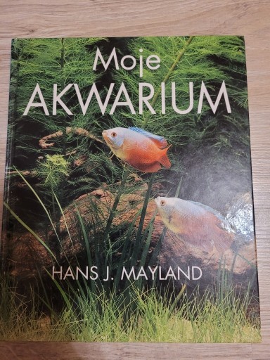 Zdjęcie oferty: Moje akwarium Hans J. Mayland