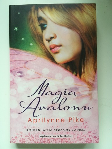 Zdjęcie oferty: Aprilynne Pike - Magia Avalonu