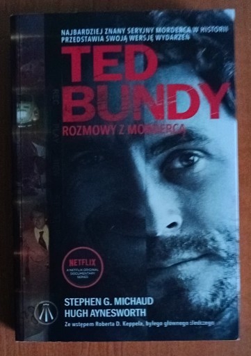 Zdjęcie oferty: Stephen G. Michaud, Hugh Aynesworth "Ted Bundy. Rozmowy z mordercą"