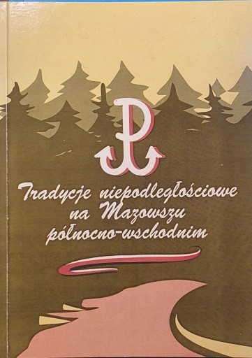 Zdjęcie oferty: Tradycje niepodległościowe na północnym Mazowszu