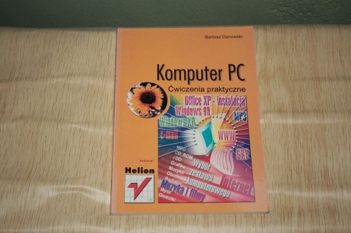 Zdjęcie oferty: Komputer PC. Ćwiczenia praktyczne Bartosz Danowski