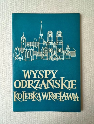 Zdjęcie oferty: Wyspy Odrzańskie Kolebka Wrocławia 