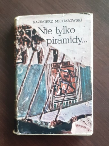 Zdjęcie oferty: Nie tylko piramidy; K.Michałowski