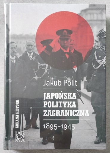 Zdjęcie oferty: Japońska polityka zagraniczna 1895-1945 Polit