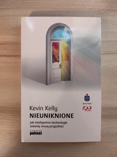 Zdjęcie oferty: Nieuniknione. Jak ... - Kevin Kelly (stan idealny)