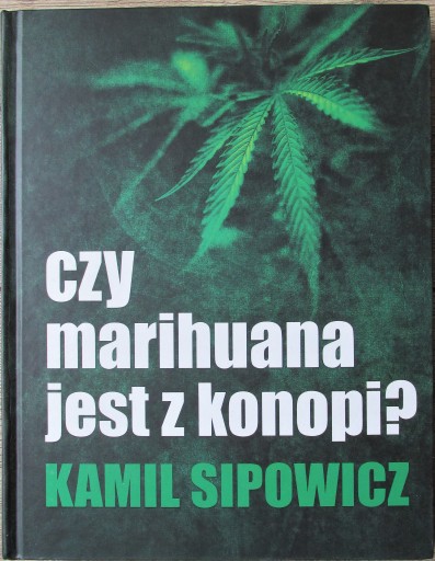 Zdjęcie oferty: Czy marihuana jest z konopii Kamil Sipowicz