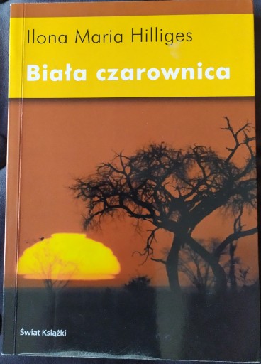 Zdjęcie oferty: Ilona Maria Hilliges Biała czarownica