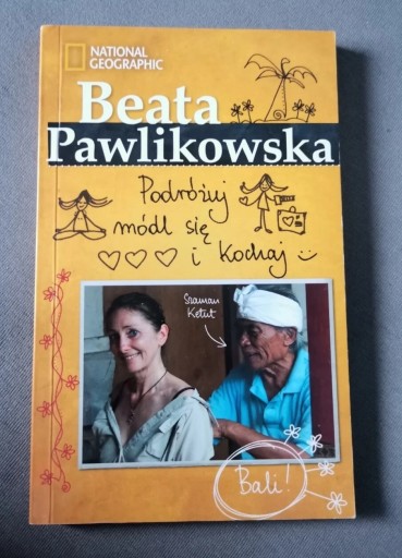 Zdjęcie oferty: Beata Pawlikowska Podróżuj módl się i kochaj 