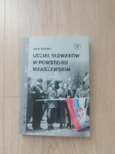 Zdjęcie oferty: Udział Słowaków w Powstaniu Warszawskim Juraj Kasarda