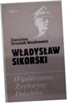 Zdjęcie oferty: Władysław Sikorski Współczesne życiorysy Polaków