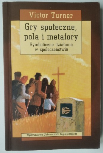 Zdjęcie oferty: Gry społeczne, pola i metafory - Victor Turner