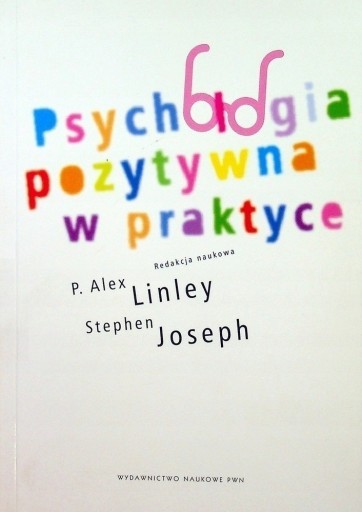 Zdjęcie oferty: Psychologia pozytywna w praktyce Linley UNIKAT