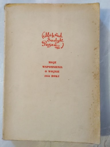 Zdjęcie oferty: "Moje wspomnienia o wojnie 1854" Michał Czajkowski