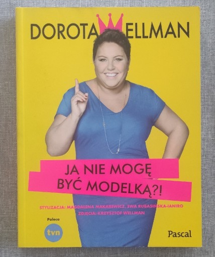 Zdjęcie oferty: DOROTA WELLMAN > JA NIE MOGĘ BYĆ MODELKĄ? <